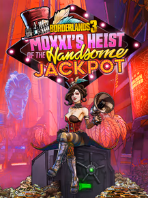 Borderlands 3 Moxxi's Heist of the Handsome Jackpot