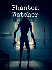 Phantom Watcher