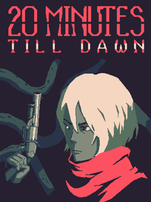 20 Minutes Till Dawn