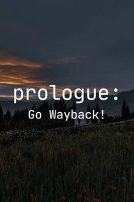 Prologue: Go Wayback! Playtest