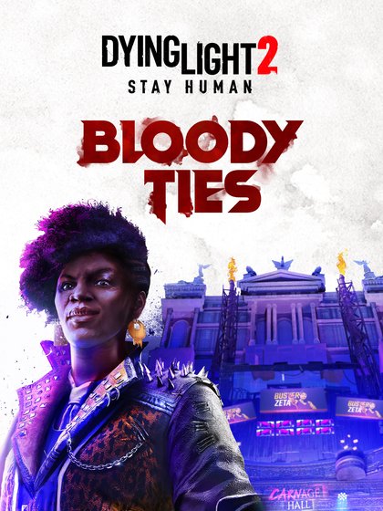 Dying Light 2 Stay Human: Bloody Ties